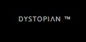 DYSTOPIɅN ™